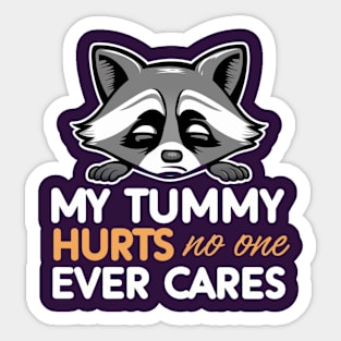 CUTE RACCOON MY TUMMY HURTS Sticker